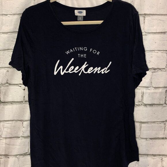 Nike Tops - Old Navy Tee - Waiting for The Weekend | Women's XL